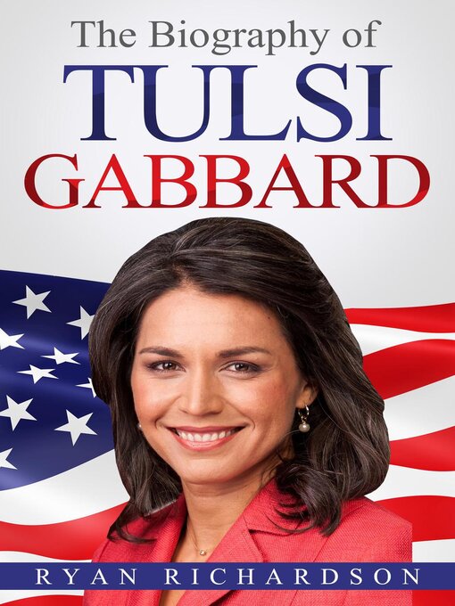 Title details for The Biography of Tulsi Gabbard by Ryan Richardson - Wait list